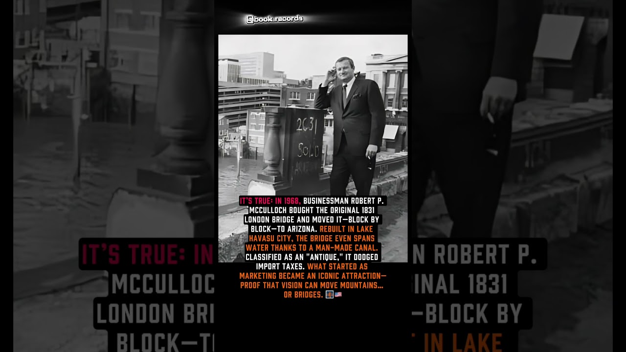 London Bridge    in the Arizona Desert!The Man  