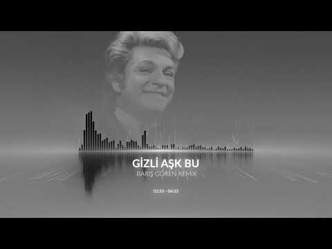 ZEKİ MÜREN - GİZLİ AŞK BU (BARIŞ GÖREN REMIX) \