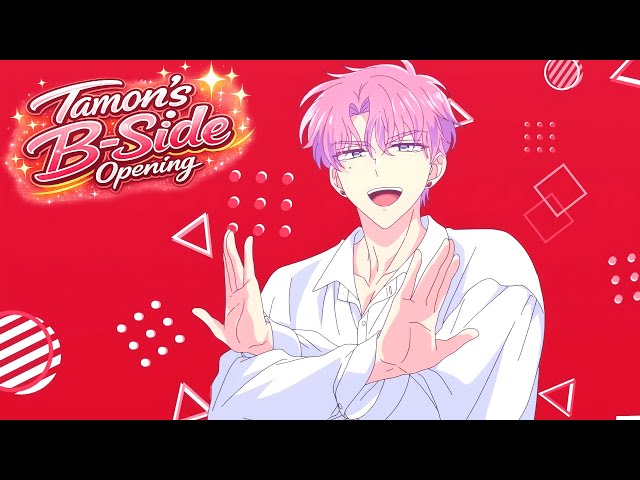 Tamon's B-Side OP / Opening 