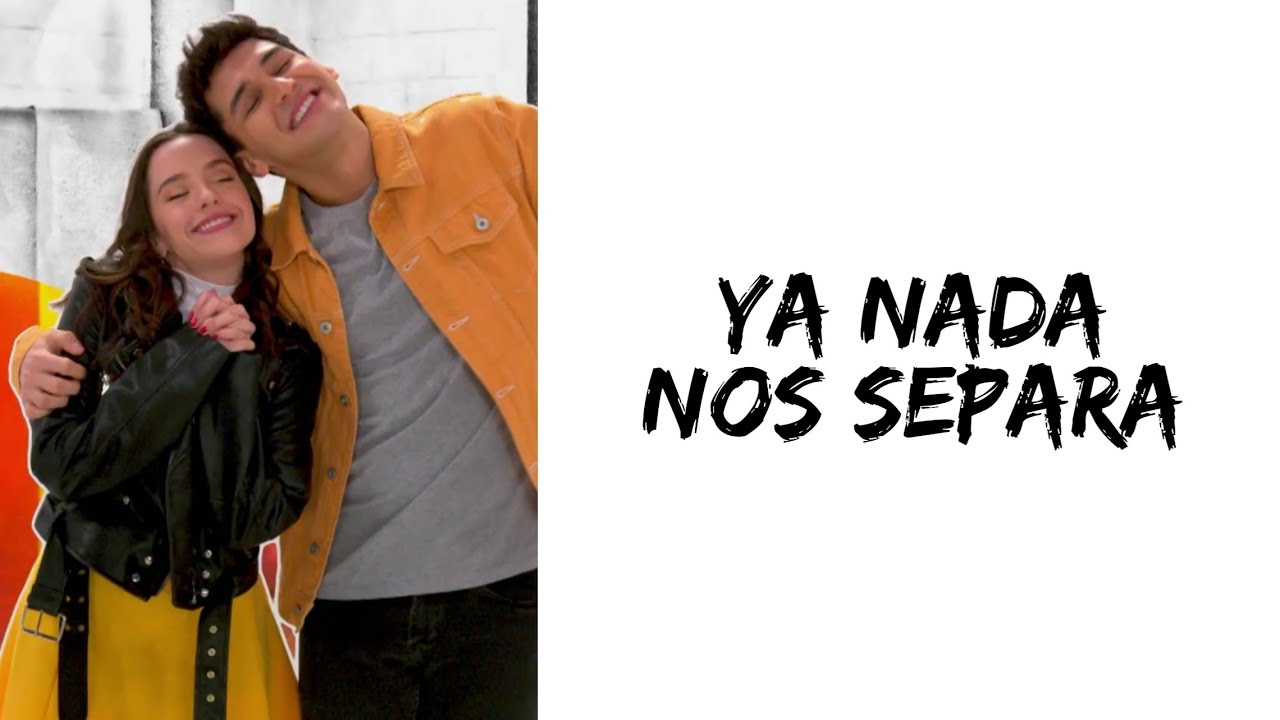 Ya Nada Nos Separa - Letra | Club 57 Temporada 2