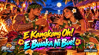 E KANGKANG OH! E BWAKA NI BUE! - Kiribati Music 2026