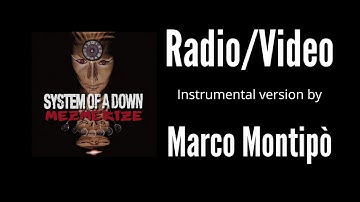 Radio/Video - System Of A Down (Instrumental)