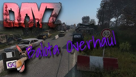 DayZ 1.18 | Json | Balota Overhaul