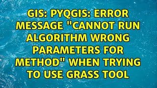 PyQGIS: error message "Cannot run algorithm wrong parameters for method" when trying to use...