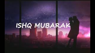 ISHQ MUBARAK 1 HR