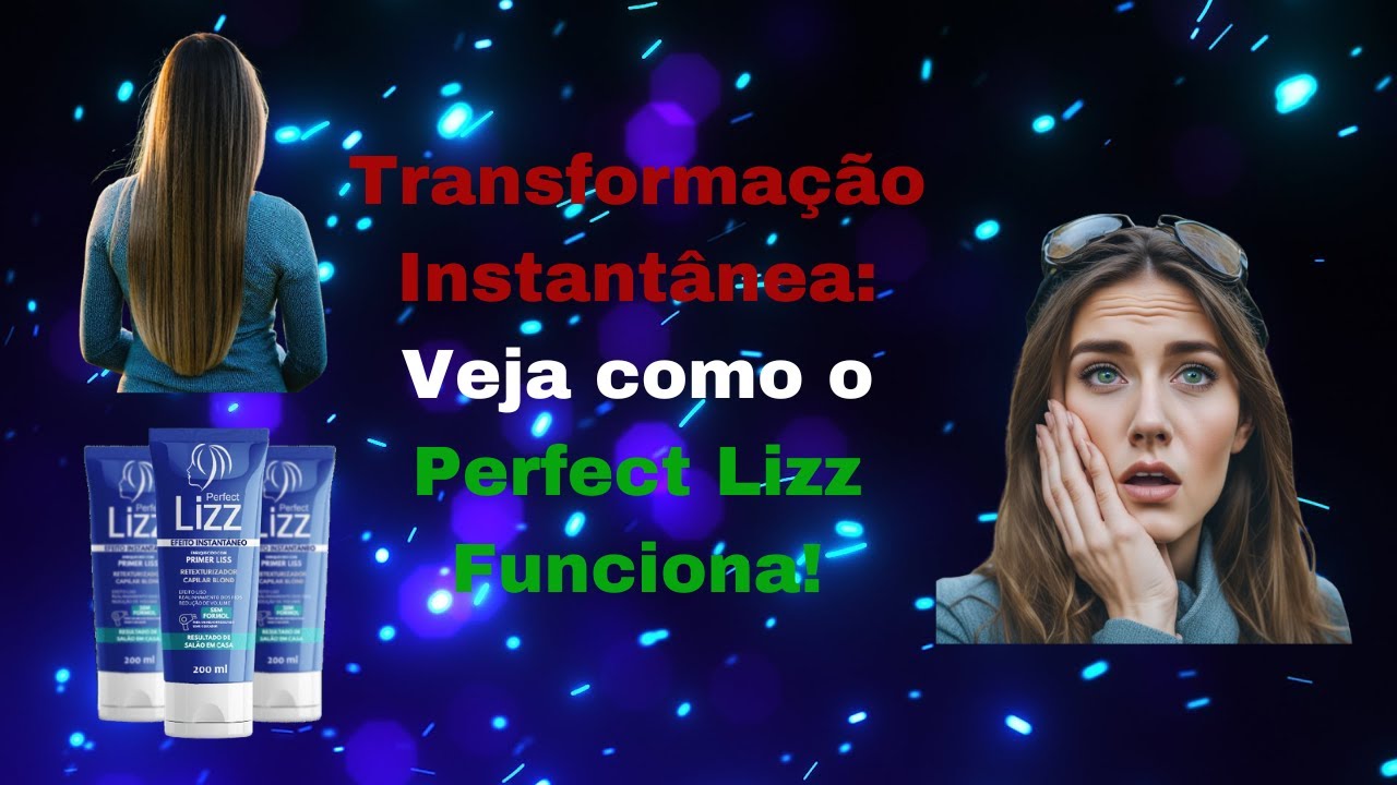 🔴✅ Perfect Lizz – Sua Solução de Alisamento Profissional em Casa!