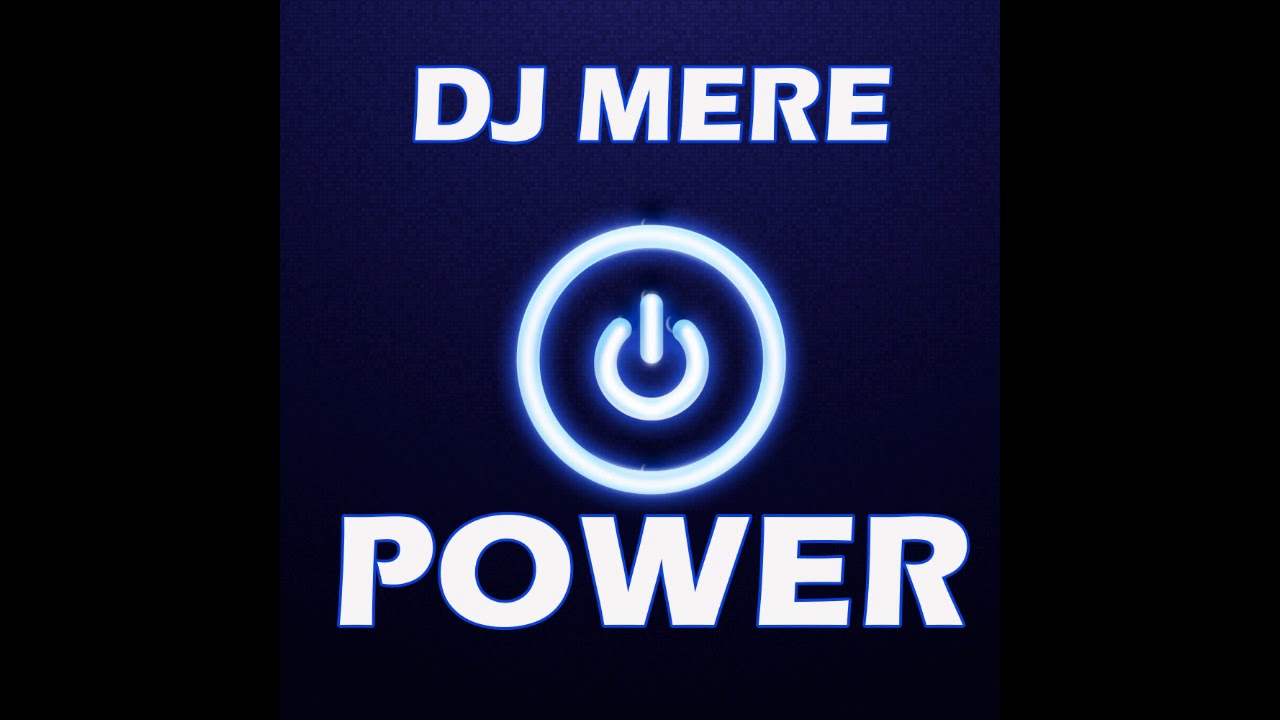 Watch DJ MERE - POWER on YouTube Watch DJ MERE - POWER on YouTube