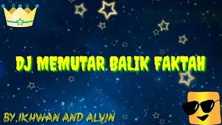 Dj memutar balik faktah 2018