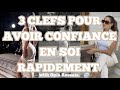 3 clefs pour avoir confiance en toi rapidement  citations etc