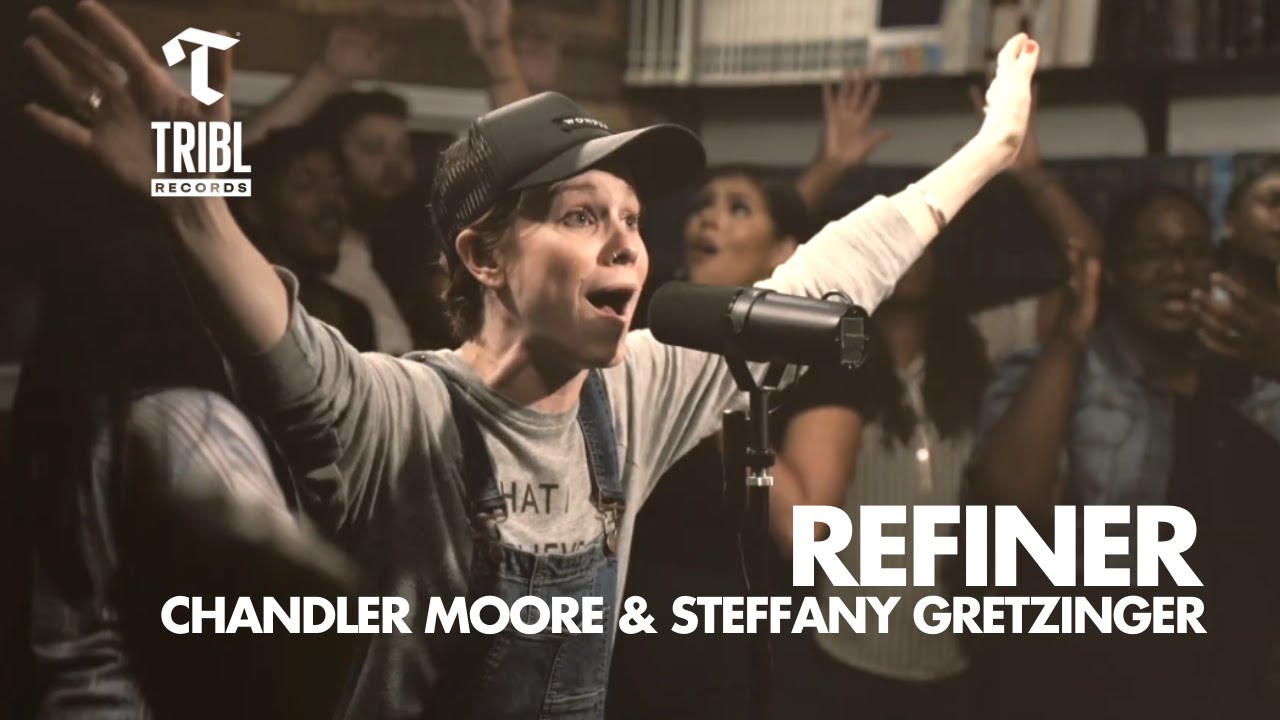 Refiner feat Chandler Moore  Steffany Gretzinger  Maverick City Music  TRIBL