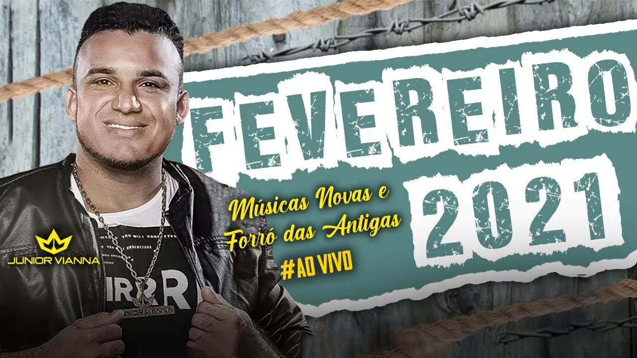 ♫ JUNIOR VIANNA | FEVEREIRO 2021 • MÚSICAS NOVAS E FORRÓ DAS ANTIGAS