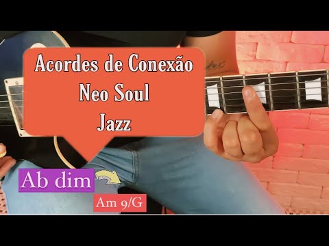 Acordes de Conexão Guitar “Neo Soul Jazz “