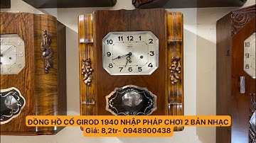 ĐỒNG HỒ CỔ GIROD 8 CÔN CHƠI 2 BẢN NHẠC GIÁ 8,2tr NHẬP PHÁP NGUYÊN BẢN