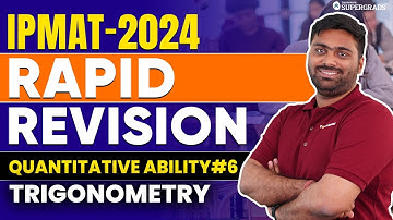 IPMAT 2024 Rapid Revision | Quantitative Ability#6 | Trigonometry (Rapid Revision) | IPMAT 2024 Exam