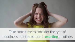 HOW TO DEAL WITH MOODY PEOPLE