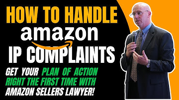 Amazon Sellers: How To Handle Amazon IP Complaints