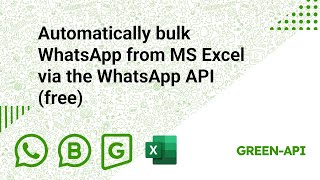 Automaticlly bulk WhatsApp from MS Excel via the WhatsApp API (free)