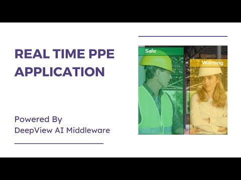 Real Time PPE Application Powered by DeepView AI Middleware