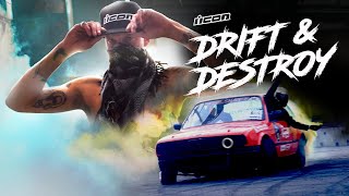 ICON - Drift & Destroy