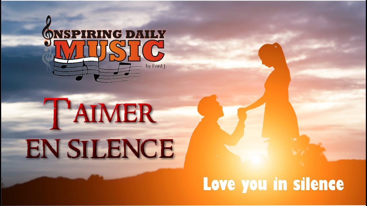 T'aimer en silence | Love you in silence [No Copyright]