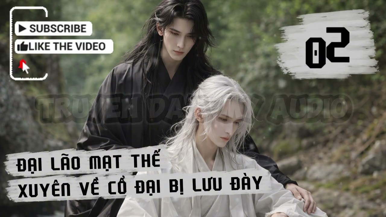 [Chủ công] - Tập 2 / ĐẠI LÃO MẠT THẾ XUYÊN VỀ CỔ ĐẠI BỊ LƯU ĐÀY