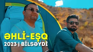 Əhli Eşq - Bilsəydi | 2023 (Rəsmi video) Resimi