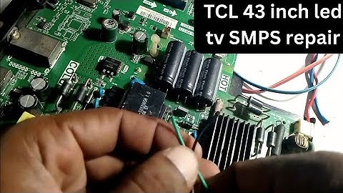 TCL 43 inch led tv smps power Supply Repair