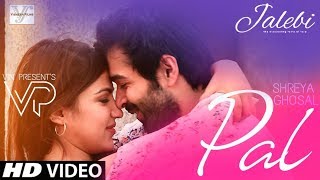 Pal – Female Version | Jalebi | Shreya Ghoshal | Varun Mitra | Rhea Chakraborty | Javed – Mohsin