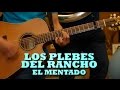 LOS PLEBES DEL RANCHO - EL MENTADO (Versión Pepe