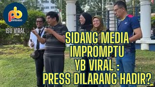 Sidang Media Impromptu YB Viral @ IPD Putrajaya