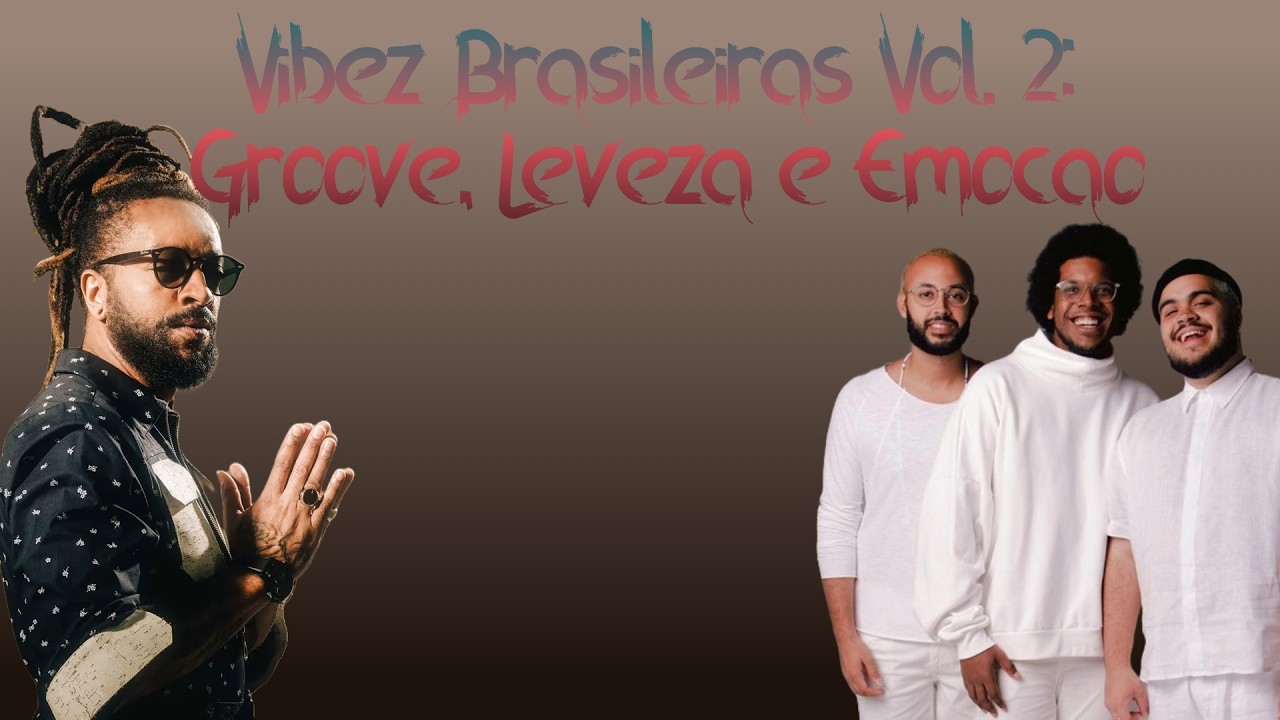 🎧 Vibes Brasileiras Vol. 2: Os Garotin, Gilsons, Jovem Dionisio, Rael e Ludmilla