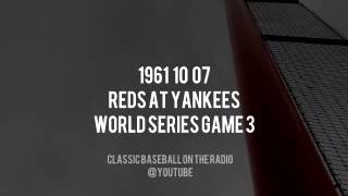 1961 10 07 Reds at Yankees World Series Game 3 Called by Bob Wolff Waite Hoyt Complete Broadcast