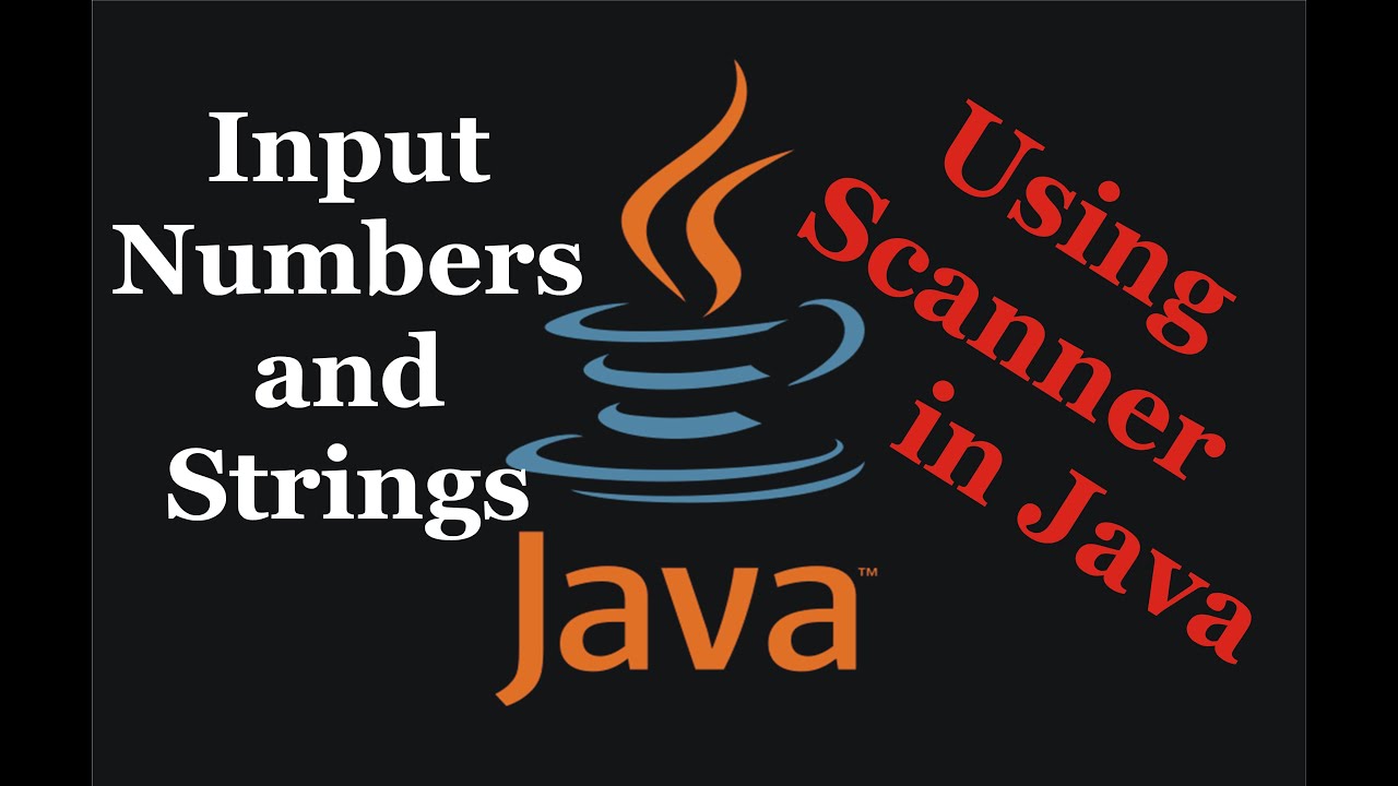How to Input Numbers and Strings using Scanner in Java - YouTube
