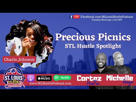 Charis Johnson Owner Of Precious Picnics In The STL Hustle Spotlight | Podcast Ep 123