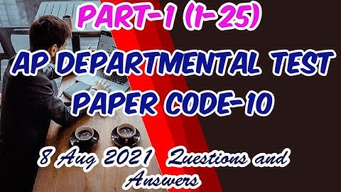 AP DEPARTMENTAL TEST, PAPER CODE-10, 8 TH AUG 2021 QUSTION PAPER WITH ANSWERS, Part -1# Ideal Girls#