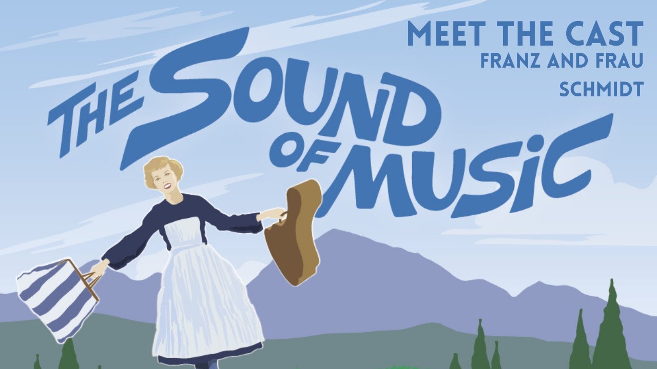 Meet the Cast The Sound of Music Franz and Frau Schmidt YouTube