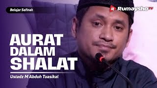 Belajar Safinah (14) - Aurat dalam Shalat - Ustadz M Abduh Tuasikal