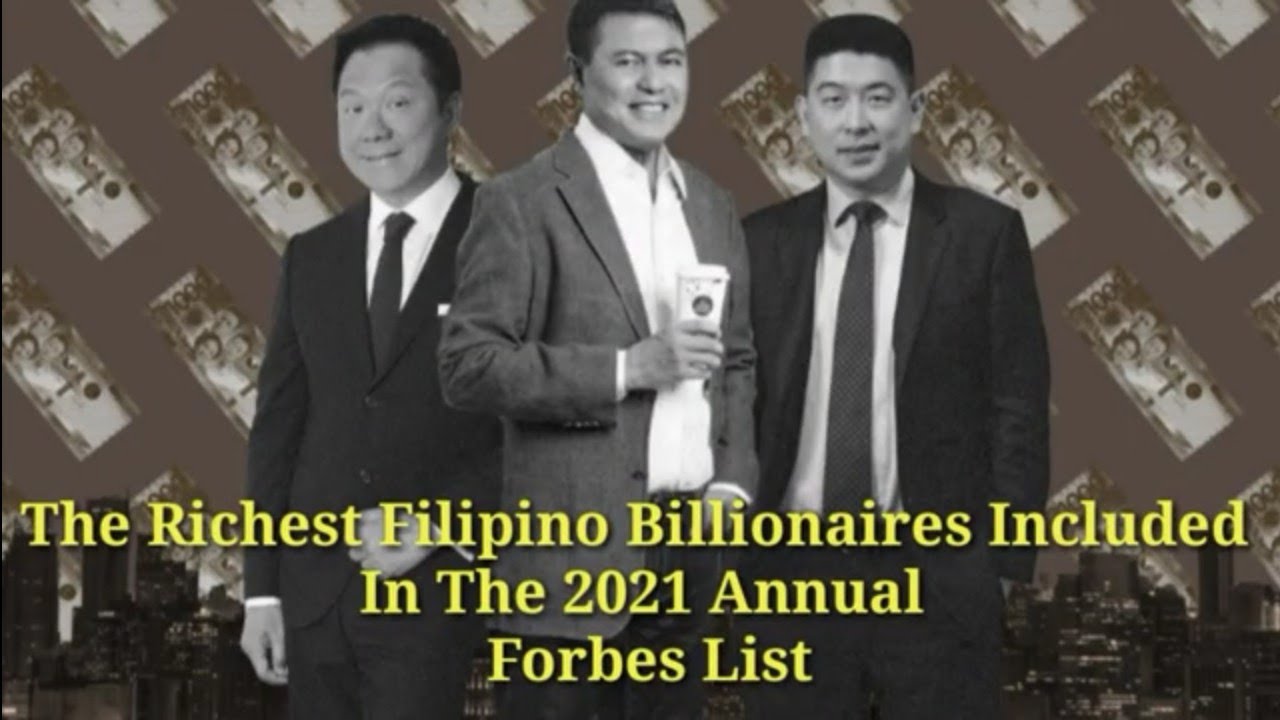 The Richest Filipino Billionaires Included In The 2021 Annual Forbes