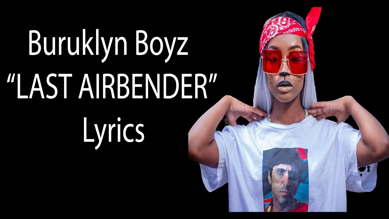 Buruklyn Boyz LAST AIRBENDER Lyrics YouTube