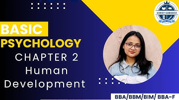 Psychology Chapter-2| Human Development | BBA/BBM/BIM/BBA-f | SG