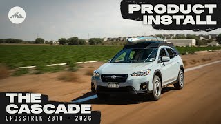 The Cascade Rack Install (Subaru Crosstrek 2018 - 2026)