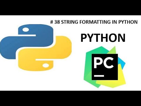 # 38 STRING FORMATTING IN PYTHON