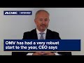 OMV has had a very robust start to the year, CEO says