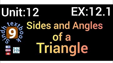 Sindh Textbook Mathematics class9 unit#12 "Sides and Angles of a Triangle" EX:12.1 complete.