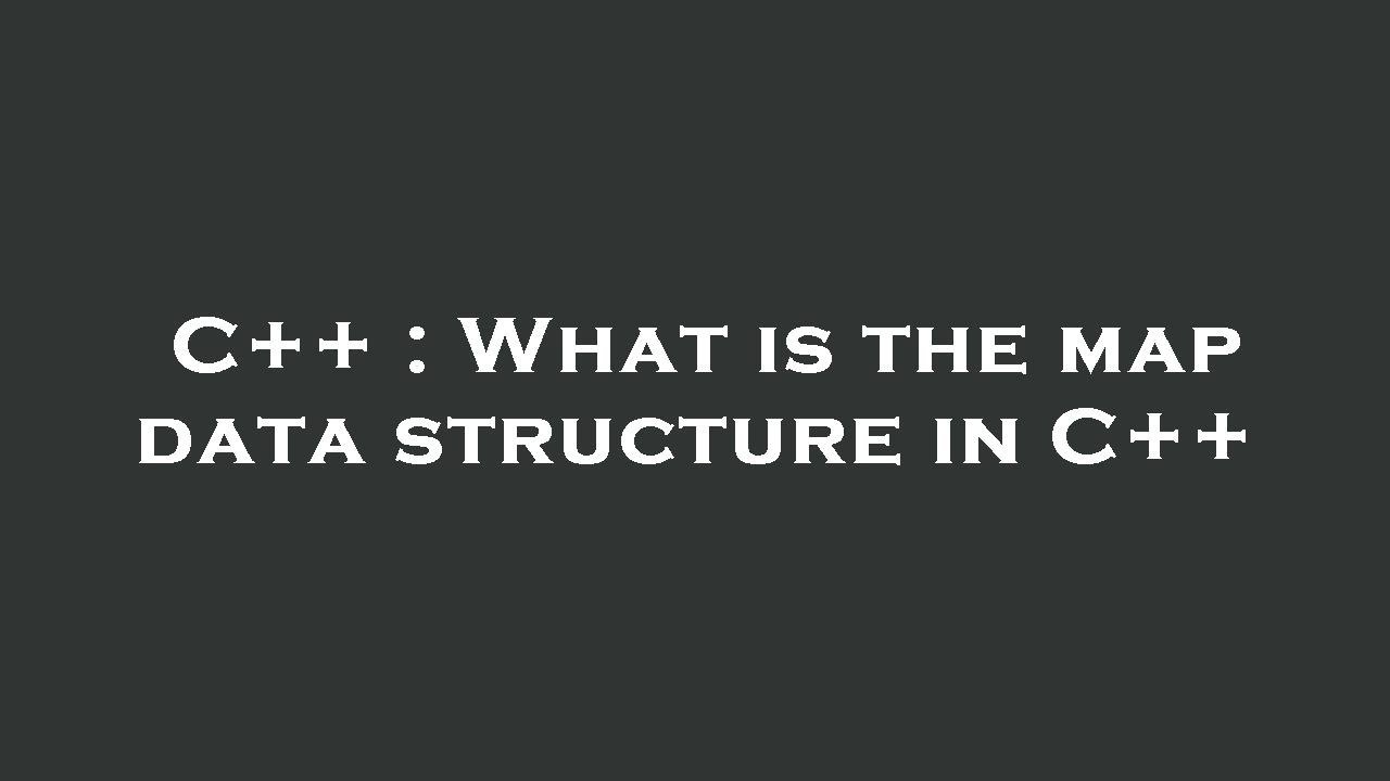 C++ : What is the map data structure in C++ - YouTube