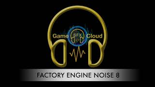 FACTORY ENGINE NOISE 8