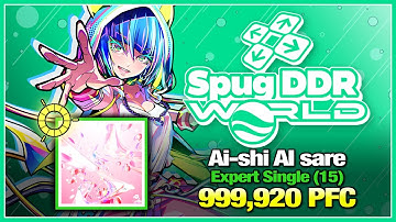 [DDR WORLD] 愛氏AIされ (ESP-15) 999,920 PFC