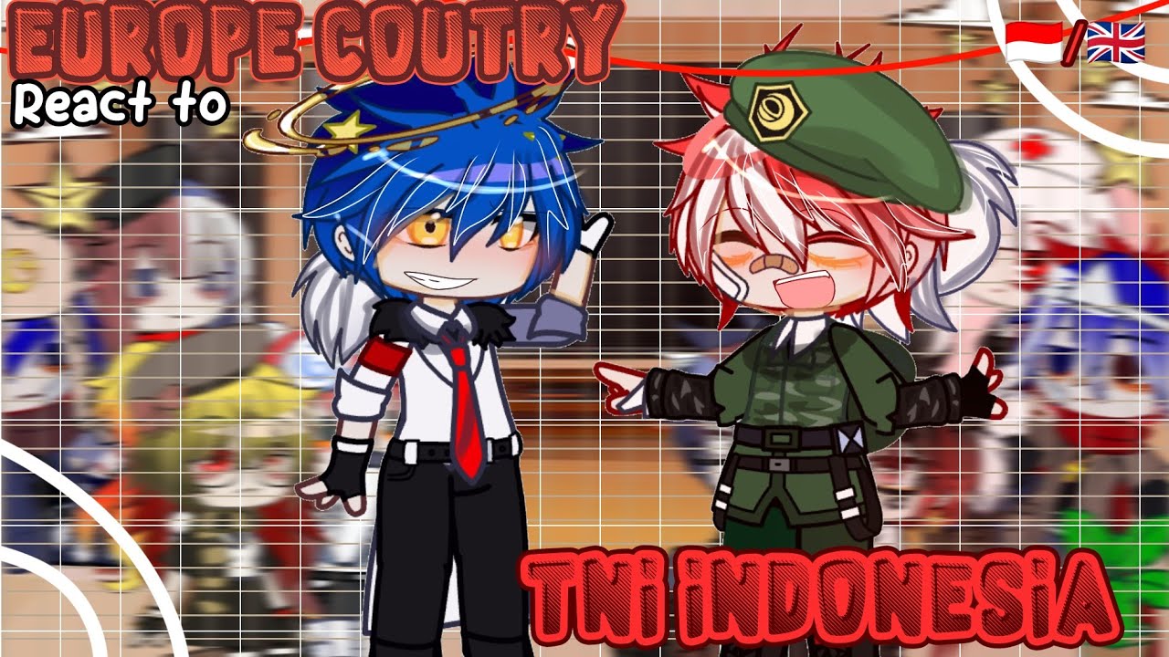 🇮🇩 Europe Country React to TNI Indonesia🇪🇺 {Gacha club Indonesia 🇮🇩} 🇮🇩/🇬🇧