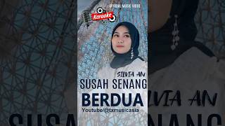 Download Lagu SUSAH SENANG BERDUA - SILVIA AN (Karaoke Version) #shorts #fyp #karaoke MP3