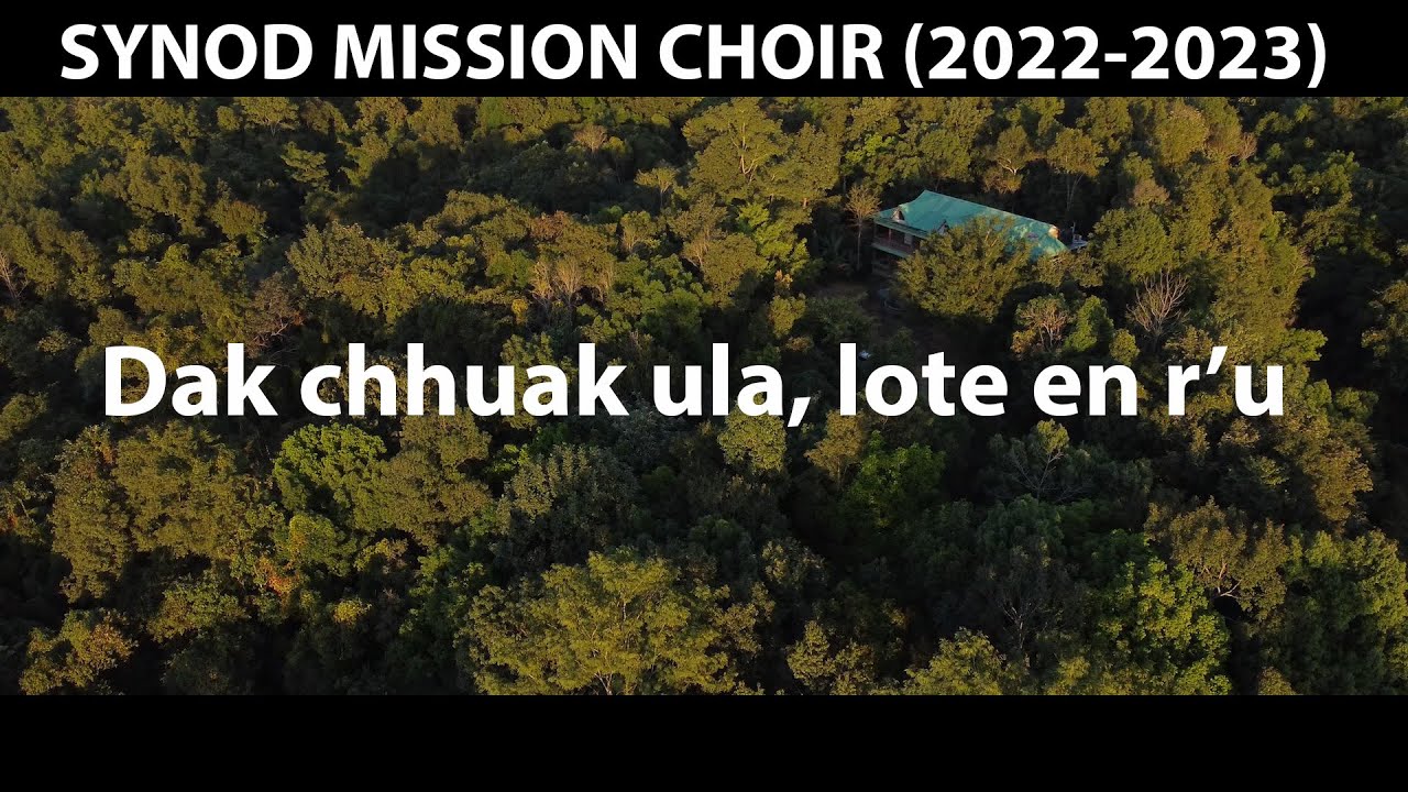 Synod Mission Choir - Dak chhuak ula, lote en r'u (Official Music Video)